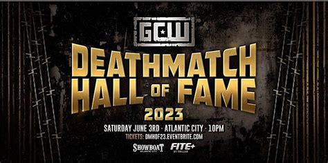 GCW Presents The 2023 Deathmatch Hall Of Fame, Showboat Atlantic City ...
