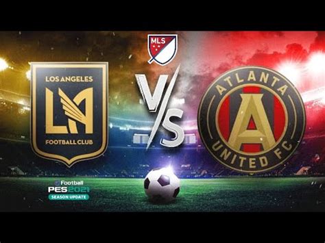 🔴 LAFC vs Atlanta United FC | MLS 2023 | eFootball PES 21 Gameplay ...