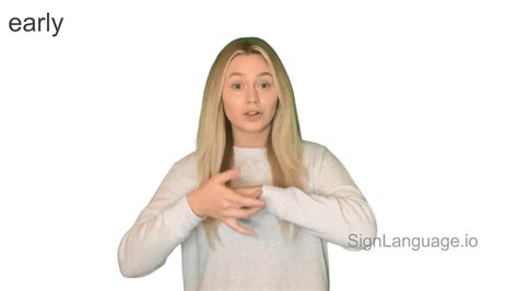 early in ASL - Example # 4 - American Sign Language