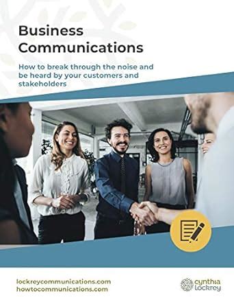 Business Communications: How to break through the noise and be heard by ...