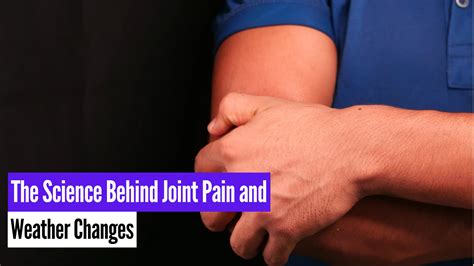 How Weather Affects Joint Pain: The Science Behind The Aches