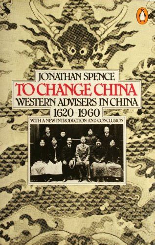 Amazon.in: Buy To Change China: Western Advisers in China, 1620-1960 ...