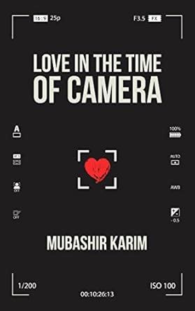 Love in the Time of Camera eBook : Karim, Mubashir: Amazon.in: Kindle Store