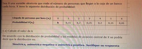 Solved: Sea X una variable aleatoria que mide el número de personas que ...