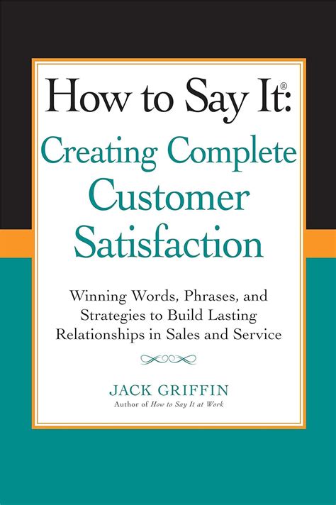 Buy How to Say it: Creating Complete Customer Satisfaction: Winning ...