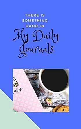 My Daily Journals: The Perfect Daily Notebook for Women,Men and ...
