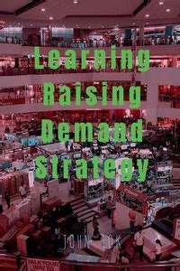 Learning Raising Demand Strategy: Buy Learning Raising Demand Strategy ...