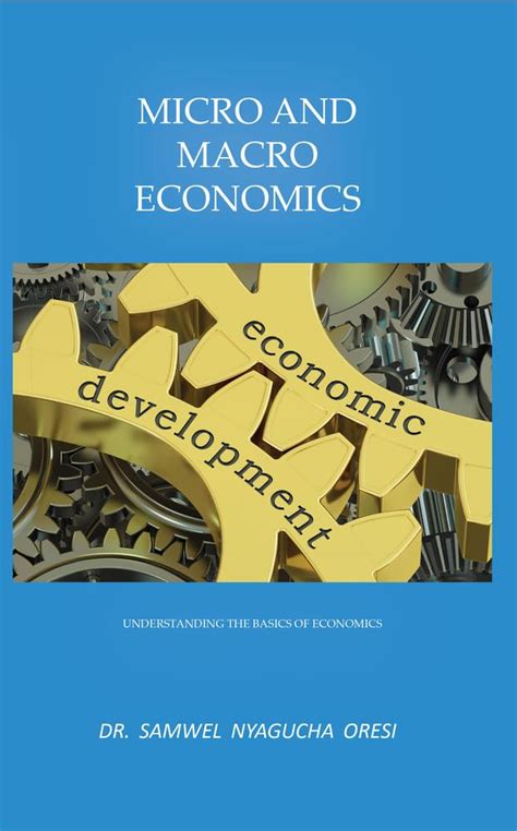 Micro and Macro Economics: Understanding the Basics of Economics ...