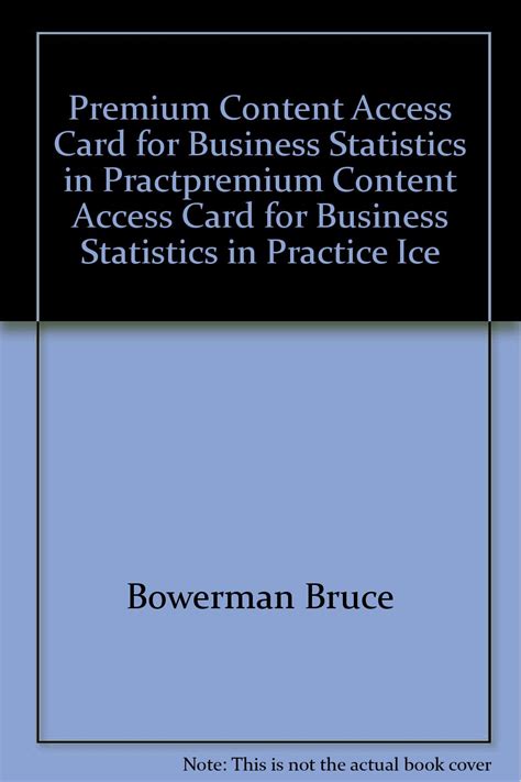 Business Statistics in Practice Premium Content Access Card : Bowerman ...