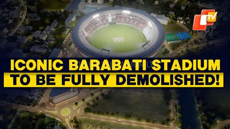 Cuttack’s Iconic Barabati Stadium To Be Demolished & Redeveloped Into ...