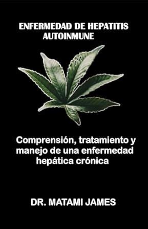 Enfermedad de hepatitis autoinmune: Comprensión, tratamiento y manejo ...