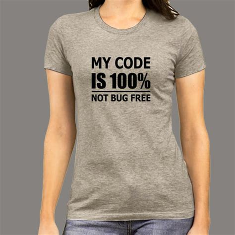 My Code Is 100% Not Bug Free Funny Programmer T-Shirt For Women – TEEZ.in