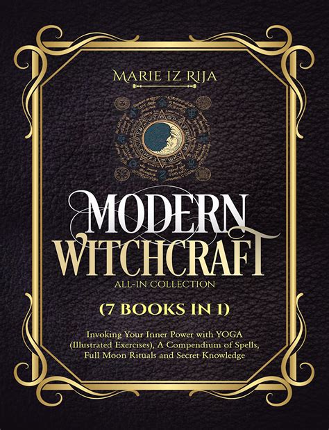 Modern Witchcraft ALL-IN COLLECTION: (7 BOOKS IN 1) Invoking Your Inner ...