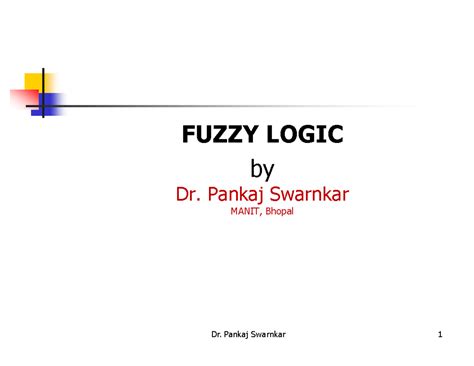 Fuzzy logic - good - FUZZY LOGIC by Dr. Pankaj Swarnkar Dr. Pankaj ...