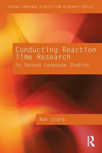 Conducting Reaction Time Research in Second Language Studies (Second ...