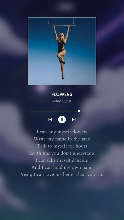 I can buy myself FLOWERS 💐 | Flower lyrics, Miley cyrus, Pretty songs