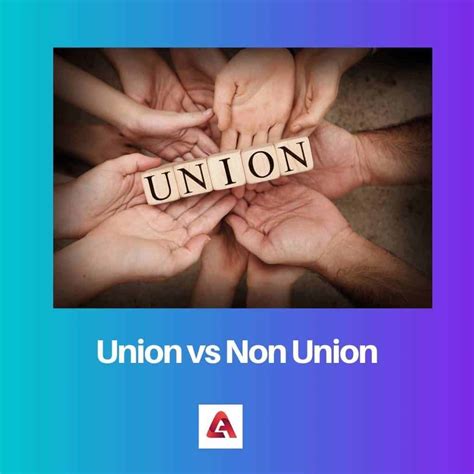 Union vs Non Union: Difference and Comparison