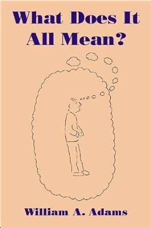 What Does It All Mean?: A Humanistic Account of Human Experience eBook ...
