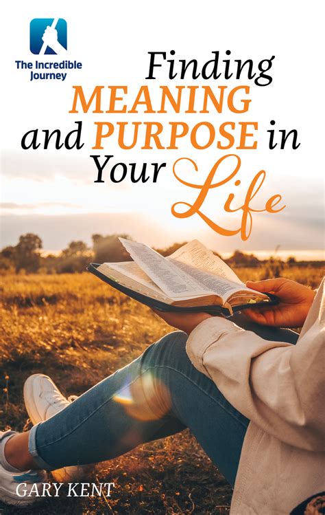 Finding Meaning and Purpose in Your Life - Booklet - The Incredible Journey Store