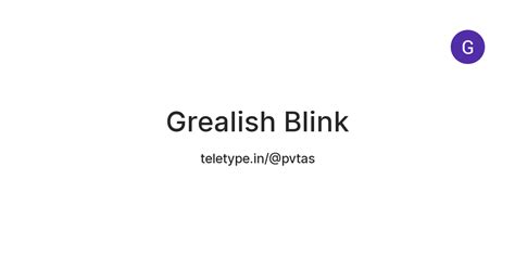Grealish Blink — Teletype