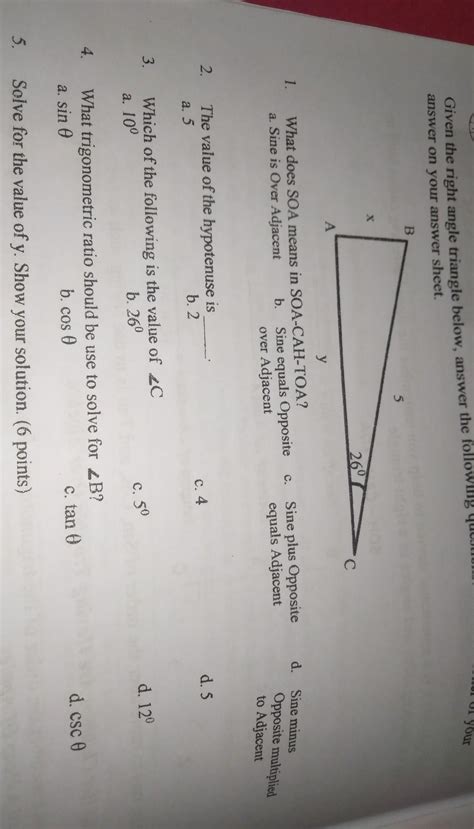 1. What does SOA means in SOA-CAH-TOA?a. Sine is Over Adjacentb. Sine equals Opposite over ...