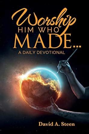 Buy Worship Him Who Made. . .: A Daily Devotional Book Online at Low ...