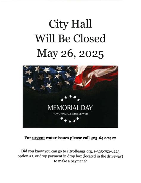 CITY HALL CLOSED 5/26/2025 - Memorial Day | Bangs TX