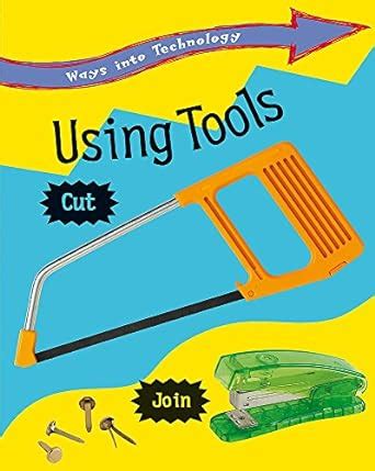 Using Tools (Ways into Technology) : Llewellyn, Claire: Amazon.in: Books