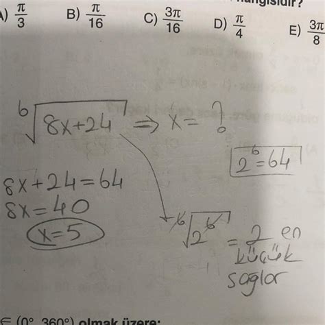 [tex] sqrt[6]{8 times + 24} [/tex]ifadesi gerçek sayı olduğuna göre x'in alabileceği en küçük ...