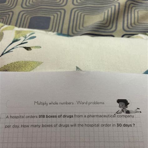 1. A hospital orders 918 boxes of drugs from a pharmaceutical company ...
