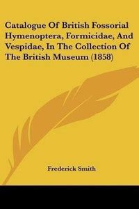 Catalogue Of British Fossorial Hymenoptera, Formicidae, And Vespidae ...