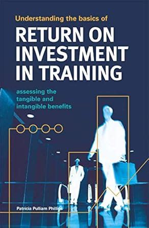 Buy Understanding the Basics of Return on Investment in Training ...