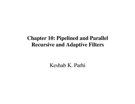 VLSI 4351 - VLSI 4351 Notes - Chapter 10: Pipelined and Parallel ...