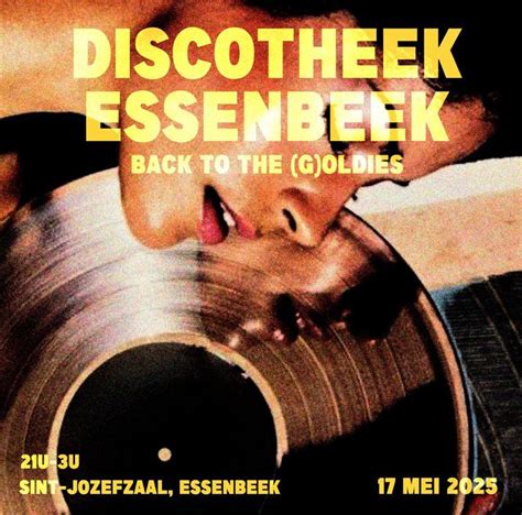 DISCOTHEEK ESSENBEEK - BACK TO THE (G)OLDIES, Sint-Jozefzaal, Halle, 17 ...