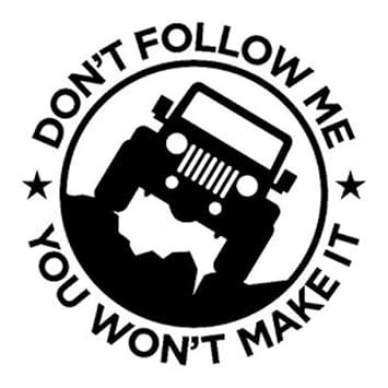 ISEE 360® Don't Follow Me You Won't Make It Car, Sticker Exterior Vinyl ...