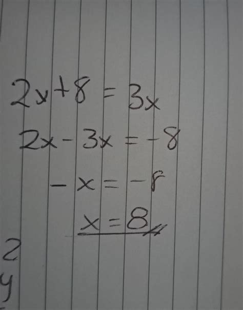 mi tarea es de matematica y desecito ayuda es: 2x + 8 igual 3x ...