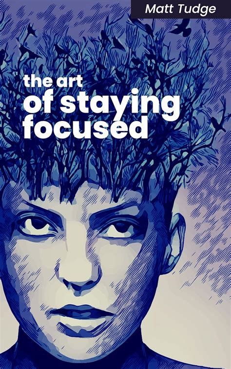 The Art of Staying Focused eBook : Tudge, Matt: Amazon.in: Kindle Store