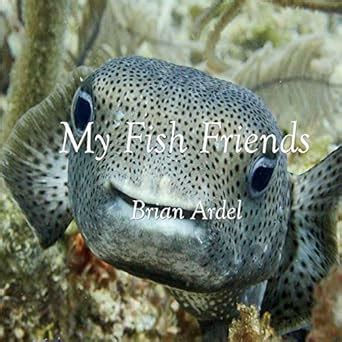 My Fish Friends : Ardel, Brian: Amazon.in: Books