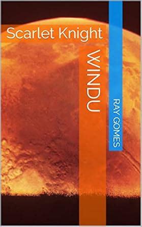 Windu: Scarlet Knight eBook : Gomes, Ray: Amazon.in: Kindle Store