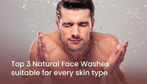 Top 3 Natural Face Washes suitable for every skin type – Dhathri Ayurveda