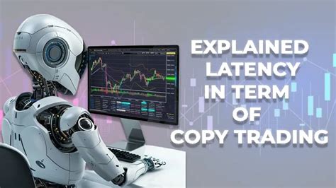 Explained latency in terms of copy trading - Combiz Services Pvt Ltd