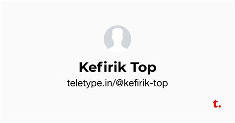 Kefirik Top — Teletype
