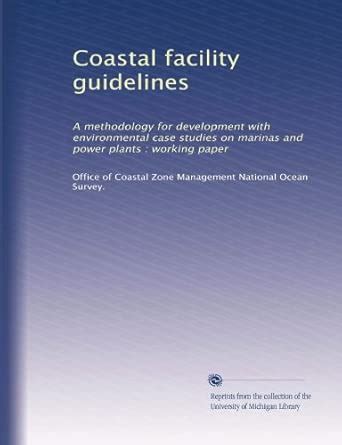 Coastal facility guidelines: A methodology for development with ...