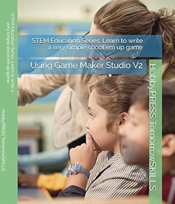 STEM Education Series: Learn to write a very simple shoot'em up game ...