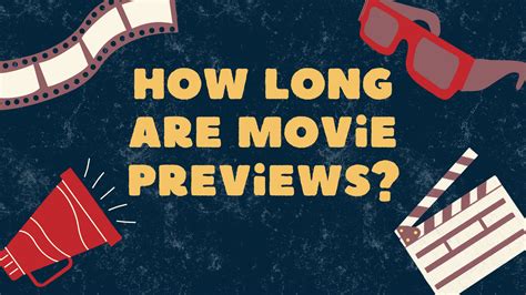 How Long Are Movie Previews and What Are They For?