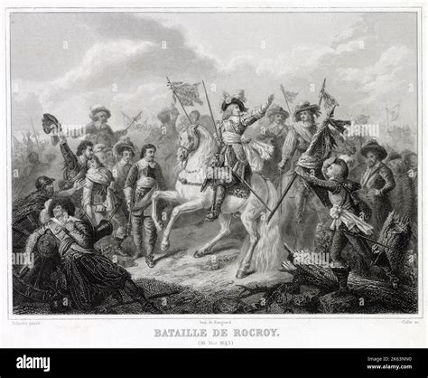 BATTLE OF ROCROI During the Thirty Years War, Conde defeats the Spanish with heavy casualties ...