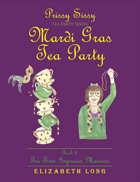 Prissy Sissy Tea Party Series Mardi Gras Tea Party Book 3 Tea Time ...