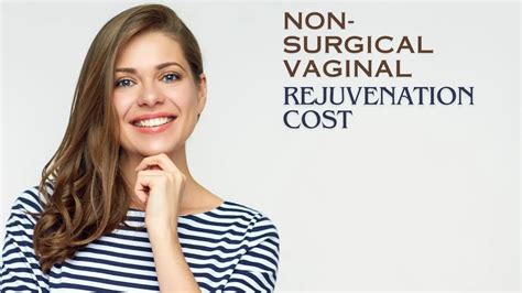 Non-Surgical Vaginal Rejuvenation Cost : Your Complete Guide