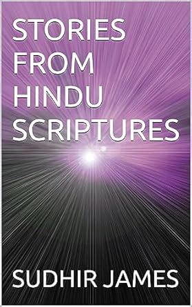 STORIES FROM HINDU SCRIPTURES eBook : JAMES, SUDHIR , IYER, MADHU ...