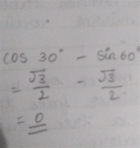 Evaluate: cos30°-sin60° - Brainly.in